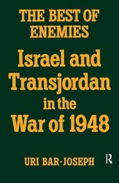 portada The Best of Enemies: Israel and Transjordan in the war of 1948 (en Inglés)