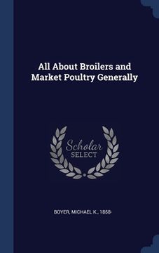 portada All About Broilers and Market Poultry Generally