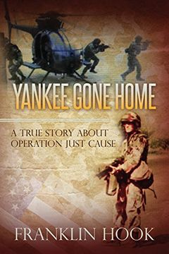 portada Yankee Gone Home: A True Story About Operation Just Cause