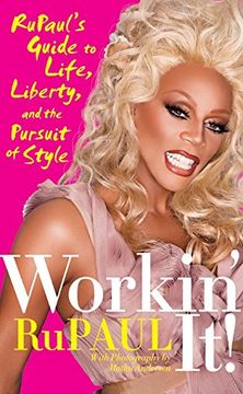 portada workin´ it!,rupaul´s guide to life, liberty, and the pursuit of style
