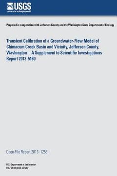 portada Transient Calibration of a Groundwater-Flow Model of Chimacum Creek Basin and Vicinity, Jefferson County, Washington?A Supplement to Scientific Invest (en Inglés)