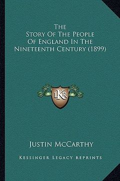 portada the story of the people of england in the nineteenth centurythe story of the people of england in the nineteenth century (1899) (1899) (en Inglés)