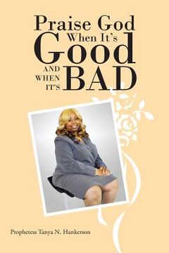 portada Praise God When It's Good and When It's Bad (en Inglés)