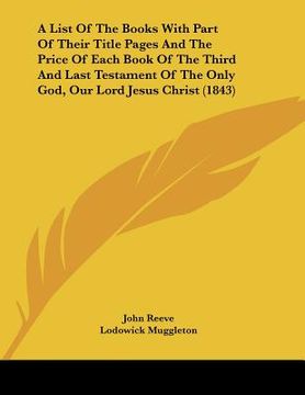 portada a list of the books with part of their title pages and the price of each book of the third and last testament of the only god, our lord jesus christ (en Inglés)