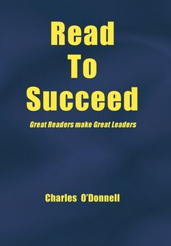 portada Read to Succeed: Great Readers Make Great Leaders (en Inglés)