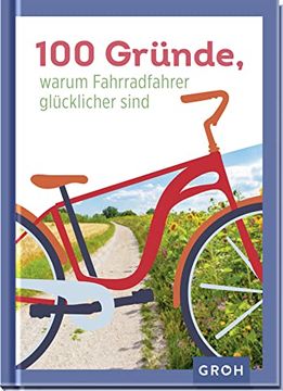portada 100 Gründe, Warum Fahrradfahrer Glücklicher Sind (in German)