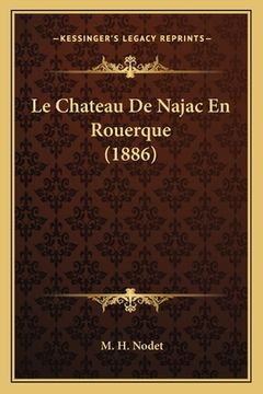 portada Le Chateau De Najac En Rouerque (1886) (en Francés)