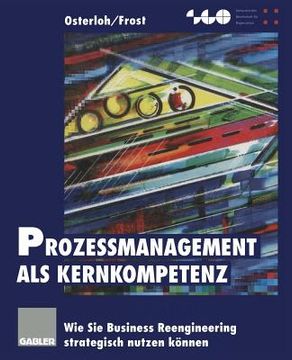 portada Prozeßmanagement ALS Kernkompetenz: Wie Sie Business Reengineering Strategisch Nutzen Können (in German)