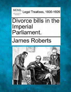 portada divorce bills in the imperial parliament. (en Inglés)