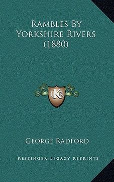 portada rambles by yorkshire rivers (1880) (en Inglés)