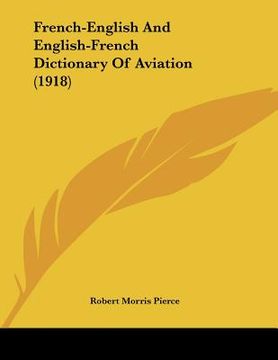 portada french-english and english-french dictionary of aviation (1918) (en Inglés)