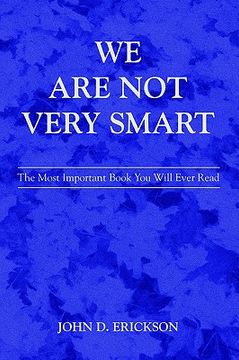 portada we are not very smart: the most important book you will ever read (en Inglés)