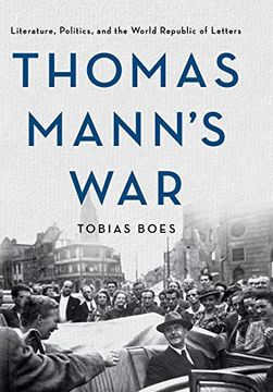 portada Thomas Mann's War: Literature, Politics, and the World Republic of Letters (en Inglés)