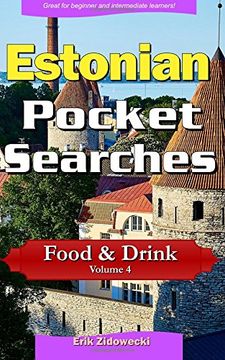 portada Estonian Pocket Searches - Food & Drink - Volume 4: A set of word search puzzles to aid your language learning (Pocket Languages)