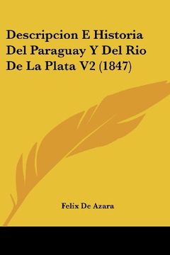 portada Descripcion e Historia del Paraguay y del rio de la Plata v2 (1847) (in Spanish)