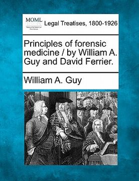 portada principles of forensic medicine / by william a. guy and david ferrier. (en Inglés)