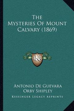 portada the mysteries of mount calvary (1869) (en Inglés)