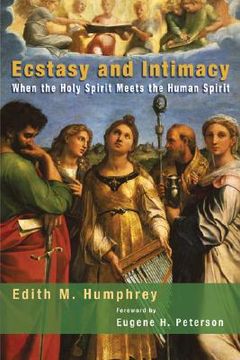 portada ecstasy and intimacy: when the holy spirit meets the human spirit (in English)