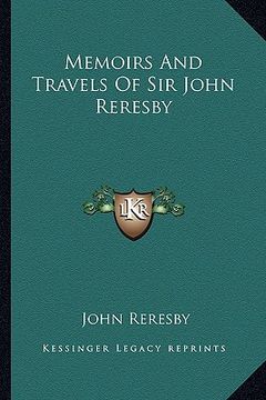 portada memoirs and travels of sir john reresby (en Inglés)