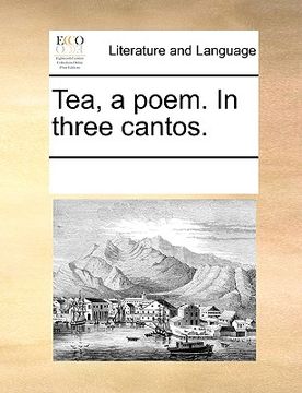 portada tea, a poem. in three cantos. (en Inglés)