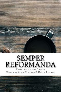 portada Semper Reformanda: Theology for the Church (en Inglés)