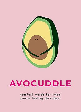 portada Avocuddle: Comfort Words for When You're Feeling Downbeet 