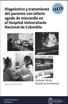 portada Estandar Clinico Basado en la Evidencia: Diagnostico y Tratamiento del Paciente con Infarto Agudo de Miocardio en el Hospital Universitario Nacional de Colombia