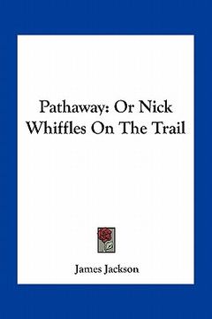portada pathaway: or nick whiffles on the trail (en Inglés)