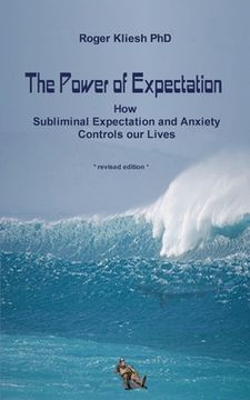 portada The Power of Expectation: How Subliminal Expectation Controls our Lives (en Inglés)