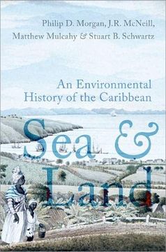 portada Sea and Land: An Environmental History of the Caribbean (en Inglés)