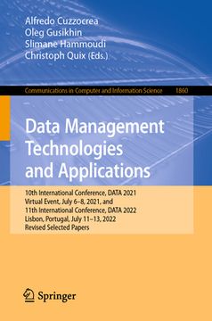 portada Data Management Technologies and Applications: 10th International Conference, Data 2021, Virtual Event, July 6-8, 2021, and 11th International Confere (en Inglés)