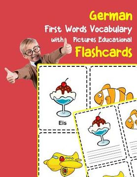 portada German First Words Vocabulary with Pictures Educational Flashcards: Fun flash cards for infants babies baby child preschool kindergarten toddlers and (en Alemán)