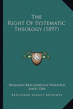 portada the right of systematic theology (1897)