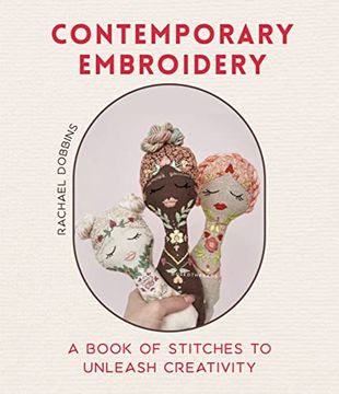 portada Modern Embroidery: A Book of Stitches to Unleash Creativity (Needlework Guide, Craft Gift, Embroider Flowers) (en Inglés)