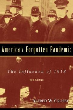 portada America's Forgotten Pandemic: The Influenza of 1918 (en Inglés)