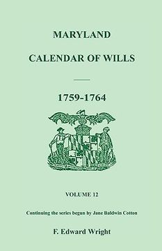 portada maryland calendar of wills, volume 12: 1759-1764 (en Inglés)