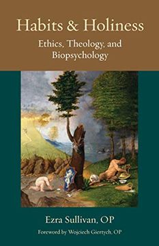 portada Habits and Holiness: Ethics, Theology, and Biopsychology (Thomistic Ressourcement Series) (en Inglés)