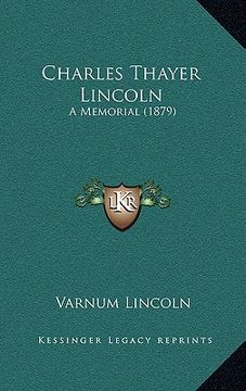 portada charles thayer lincoln: a memorial (1879) (en Inglés)
