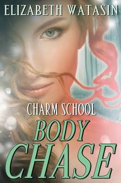 portada Body Chase: A Charm School Novella (en Inglés)
