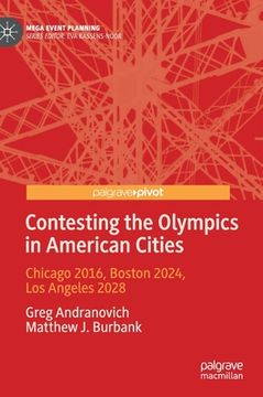portada Contesting the Olympics in American Cities: Chicago 2016, Boston 2024, Los Angeles 2028 (en Inglés)