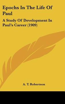 portada epochs in the life of paul: a study of development in paul's career (1909) (in English)