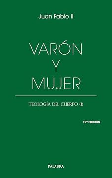 portada Varón y Mujer: Teología del Cuerpo (i) (in Spanish)