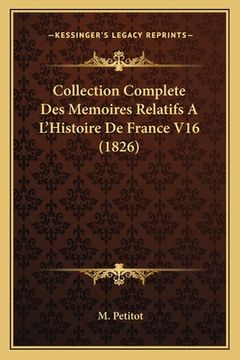 portada Collection Complete Des Memoires Relatifs A L'Histoire De France V16 (1826) (en Francés)