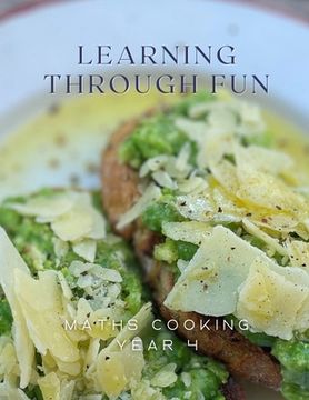 portada Learning Through Fun: Maths Cooking Year 4 (en Inglés)