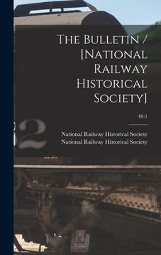 portada The Bulletin / [National Railway Historical Society]; 48-1 (in English)