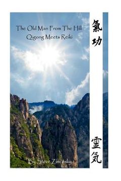 portada The Old Man From the Hill #3 (Qigong Meets Reiki) (en Inglés)