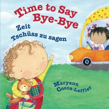 portada Time to say Bye-Bye: Zeit Tschüss zu Sagen: Babl Children'S Books in German and English (en Alemán)