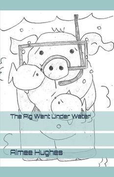 portada The Pig Went Under Water (en Inglés)