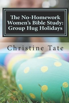 portada The No-Homework Women's Bible Study: Group Hug Holidays (en Inglés)