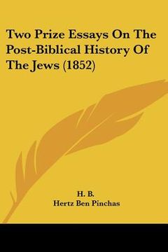 portada two prize essays on the post-biblical history of the jews (1852) (en Inglés)